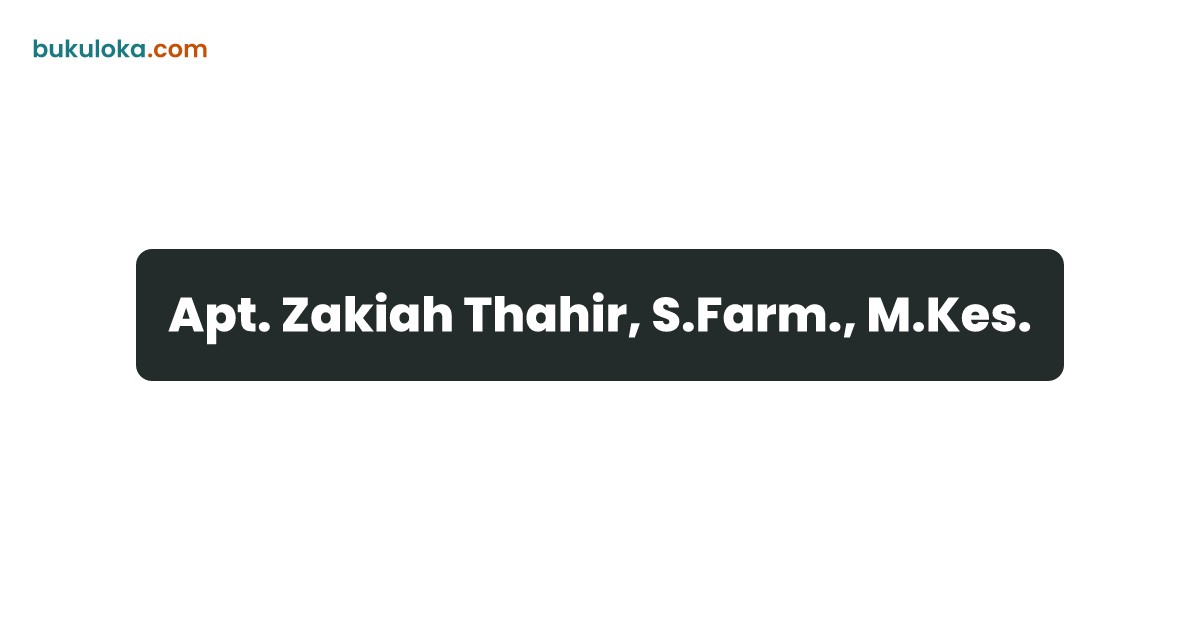 Apt. Zakiah Thahir, S.Farm., M.Kes. | Bukuloka