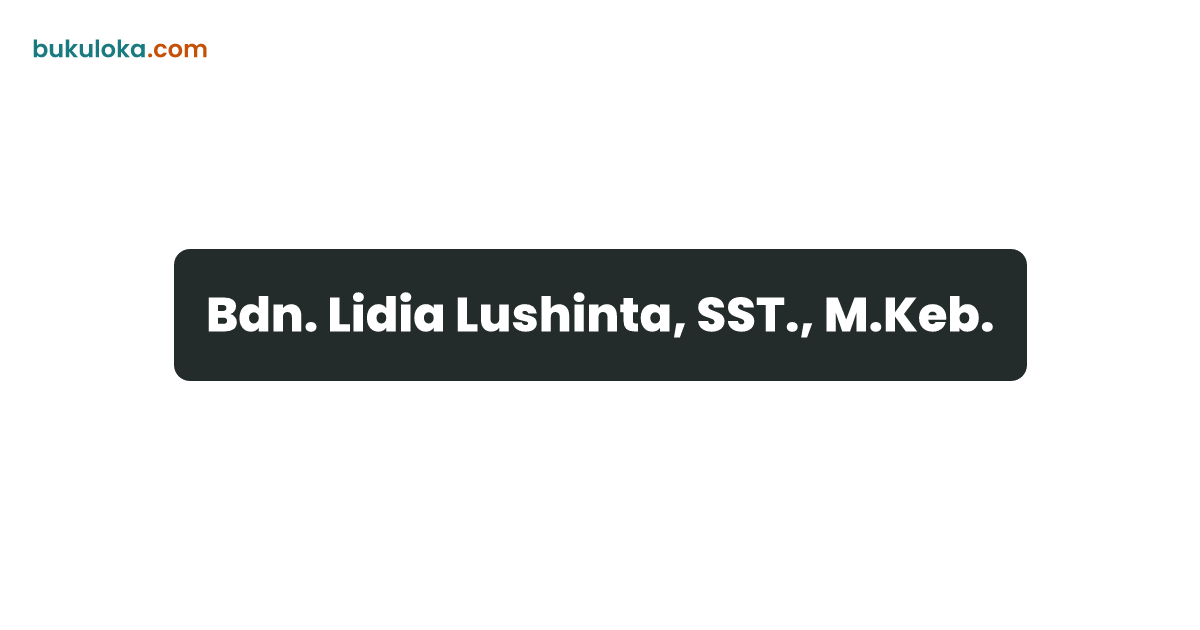 Bdn. Lidia Lushinta, SST., M.Keb. | Bukuloka