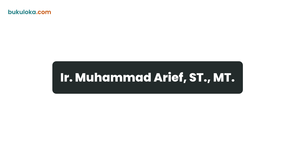 Ir. Muhammad Arief, ST., MT. | Bukuloka