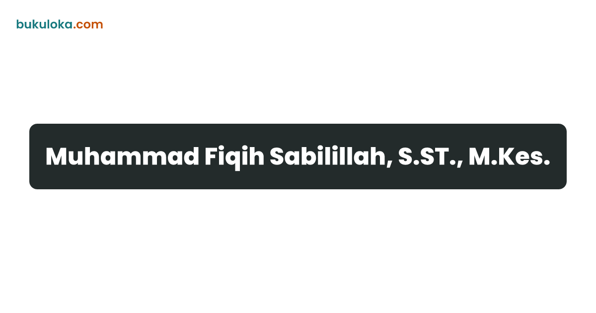Muhammad Fiqih Sabilillah, S.ST., M.Kes. | Bukuloka