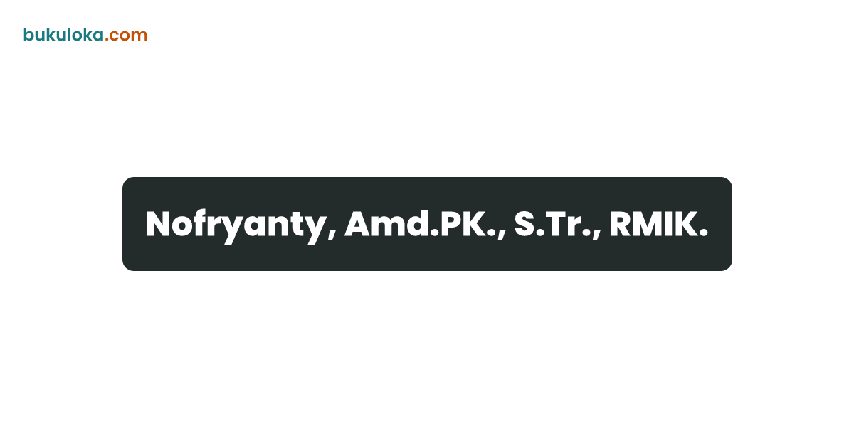 Nofryanty, Amd.PK., S.Tr., RMIK. | Bukuloka