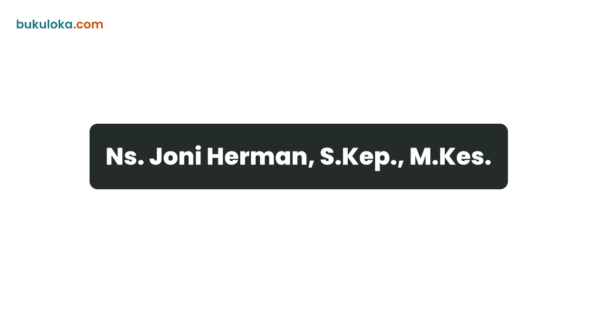 Ns. Joni Herman, S.Kep., M.Kes. | Bukuloka